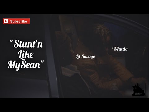 Lil Savage X Whado - Stunt'n Like MySean (Official Video) Shot By @SoldierVisions