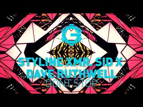 Styline X Mr. Sid X Dave Ruthwell - DONT STOP