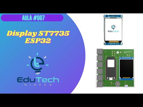 Curso de ESP32 iniciantes  - Display ST 7735 com ESP32 - Plataforma IoT Edutech Blocks.