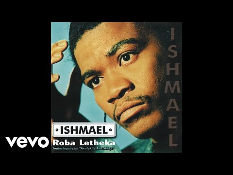 Ishmael - Roba Letheka (Official Audio)
