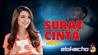 Download lagu SURAT CINTA – MUPPET | INDONESIAN SONG REMIX COVER | ELOKECHO mp3