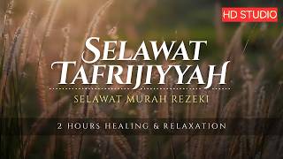 Download lagu Selawat Tafrijiyah | Selawat Dimurahkan Rezki ( 2 Jam Healing & Relaxing ) mp3