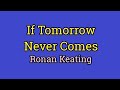 If Tomorrow Never Comes - Ronan Keating (Lyrics Video)