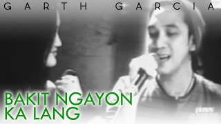 BAKIT NGAYON KA LANG | Garth Garcia & Stephanie | Live @ RHTV