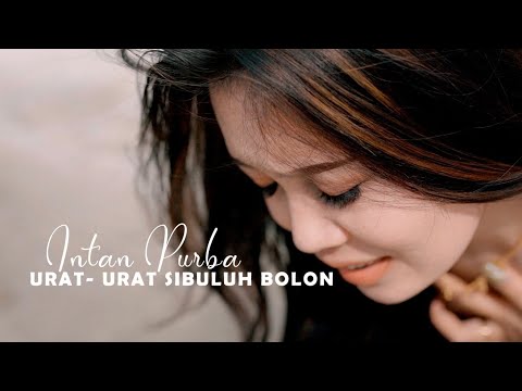 LAGU SIMALUNGUN TERBARU URAT-URAT SIBULUH BOLON || INTAN PURBA ||CIPT.SYAHNAN SITEPU