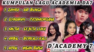 Download lagu Kumpulan lagu ACADEMIA DA7 | SYAQIRAH ARBIL MUTIA APRIL ZAHRA | D'ACADEMY 7 INDOSIAR mp3