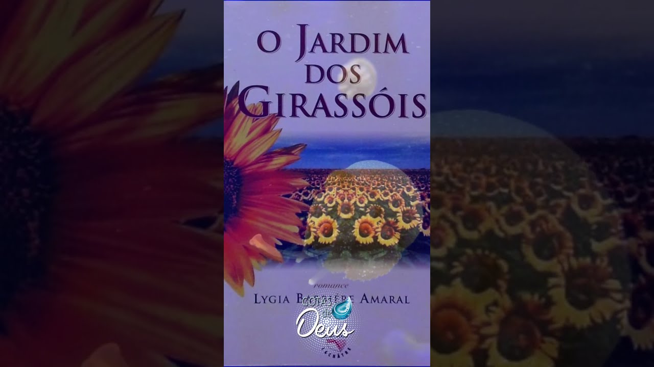 O Jardim dos Girassois cap1 - RÁDIO NOVELA ESPÍRITA