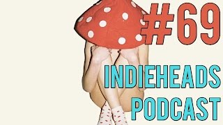Indieheads Podcast Episode #69: What A Strange Light We Seek