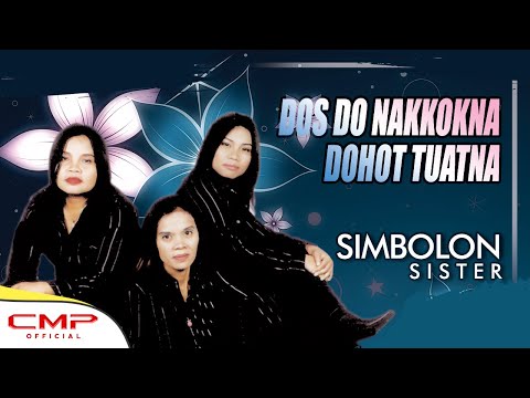 Simbolon Sister - Dos Do Nakkokna Dohot Tuatna (Official Music Video)
