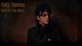 Gary Numan - Here In The Black