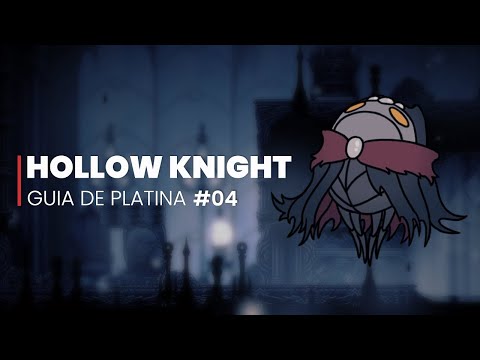 Hollow Knight - PLATINUM GUIDE (112%) #04 - Sanctuary of Souls