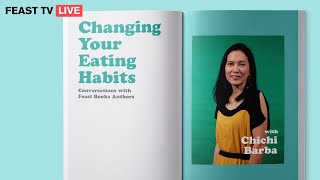 FeastTV Live: Changing Your Eating Habits with Chichi Barba
