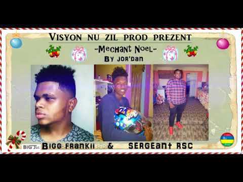 JOR'DAN & BIGG FRANKII FT SERGEANT RSC - MECHANT NOEL [ MSK FAMILY ]