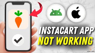 How to Fix Instacart App Not Working - Multiple Solutions! (Apple & Android)
