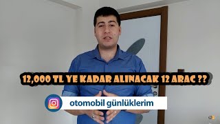 12.000 Liraya Kadar Alınabilecek 12 Araç Otomobil Günlüklerim İkinci El Rehberi