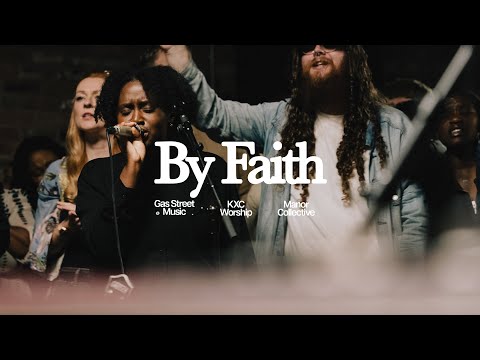 BY FAITH (LIVE) — Gas Street Music x KXC x Manor Collective