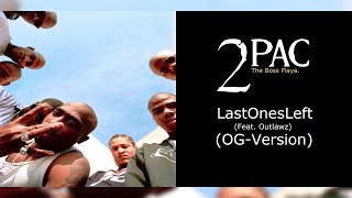 2Pac - LastOnesLeft (OG-Version) (Feat. Outlawz)