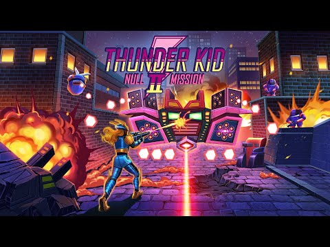 Thunder Kid II: Null Mission Trailer (PS4/PS5, Xbox, Switch) thumbnail