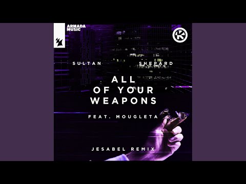 All Of Your Weapons (Jesabel Extended Remix)