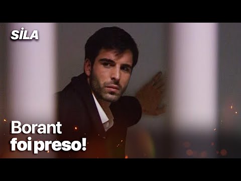 Boran está atrás das grades! - Sila: Prisioneira do Amor