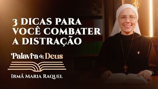 Palavra de Deus | 3 dicas para você combater a distração (Lc 12,39-48) Ir. Maria Raquel 23/10