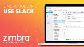 Zimbra Modern UI Demo - Using Slack