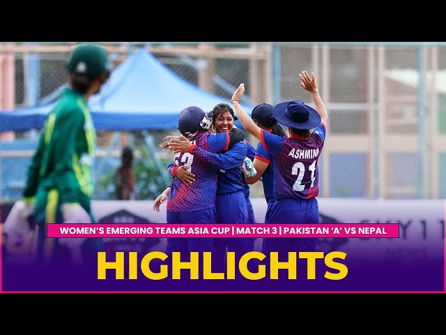 Match Highlights | Match 3 | PAKISTAN ‘A’ vs NEPAL | Women’s Emerging Teams Asia Cup 2023