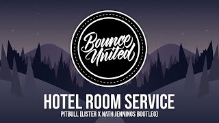 Pitbull - Hotel Room Service (Lister x Nath Jennings Bootleg)