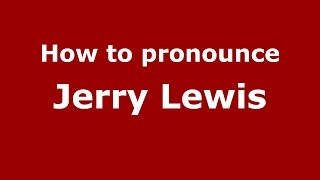How to pronounce Jerry Lewis