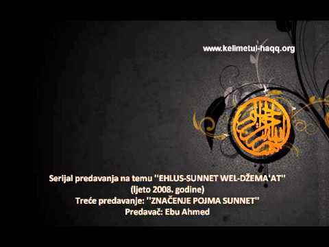 EHLUS-SUNNET WEL-DŽEMA'AT 3. dio ZNAČENJE POJMA ''SUNNET''