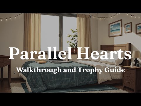 Parallel Hearts - Full Walkthrough & Trophy Guide