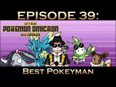 Ep. 39: Best Pokeyman - Let's Play Pokémon Omicron