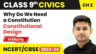 Why Do We Need a Constitution | Class 9 Civics Chapter 2 | Constitutional Design