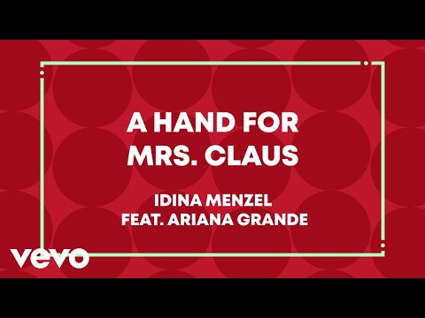Idina Menzel, Ariana Grande - A Hand For Mrs. Claus (Lyric Video)