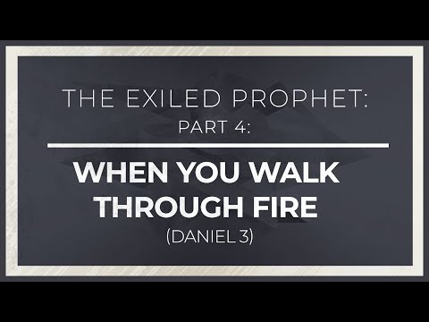 The Exiled Prophet, Part 4: When You Walk Through Fire (Daniel 3) - 119 Ministries thumbnail