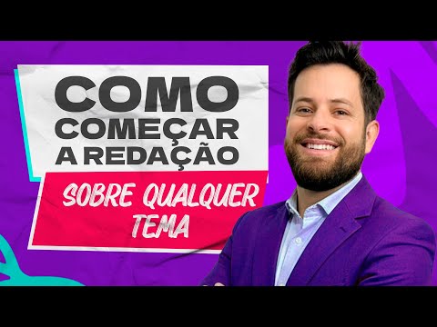 Como Começar a Redação em Qualquer Tema