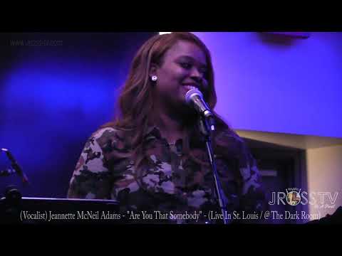 James Ross @ (Vocalist) Jeannette McNeil-Adams - "Are You That Somebody” - www.Jross-tv.com (STL)