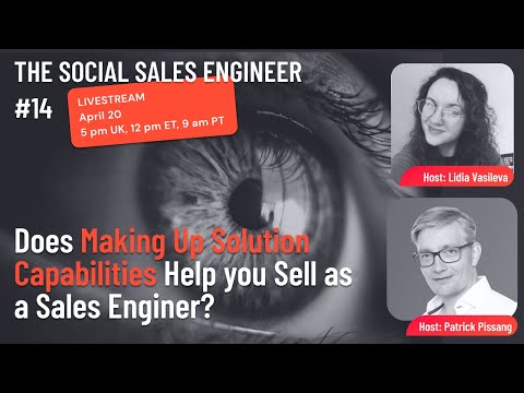 Should Sales Engineers Make Up Solution Capabilities? | TSSE #14 with Lidia & Patrick& Live-Guests