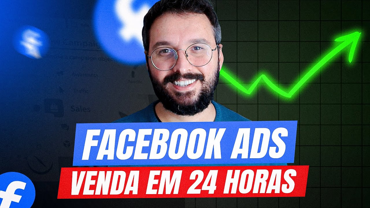A Única Forma de VENDER em 24 Horas no Facebook Ads - Passo a Passo