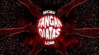 Download lagu JAYJAX x LENN - TANGAN DI ATAS [ INDOBOUNCE VERSION ] FREE DOWNLOAD mp3