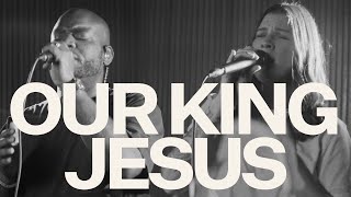 Our King Jesus (Holy) [Acoustic] - Bethel Music, John Wilds & Bethany Wohrle