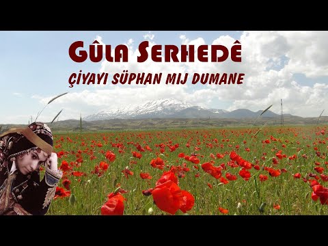 Güla Serhede - Çiyayı Süphan Mıj Dumane / Kürtçe Uzun Hava Dertli Türküler Dengbeji Stranén Kurdî