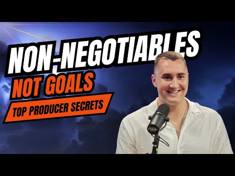 Non-Negotiables, Not Goals: The Secret to Top Producer Consistency! (Ep. 238)