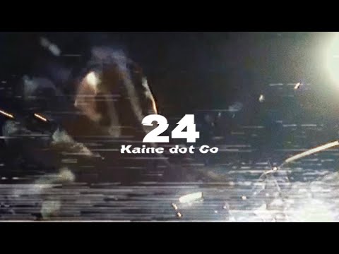 Kaine dot Co - 24 (Music Video)