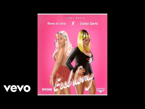 Destiny Sparta - Feel Horny (Official Audio Video) ft. Renee Six Thirty