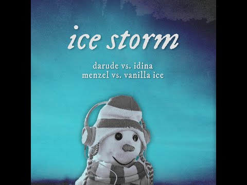Ice Storm (Darude vs. Idina Menzel vs. Vanilla Ice)
