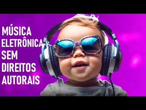 2 Horas de Músicas Eletrônicas Sem Direitos Autorais Só Pra Você Curtir