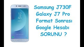 Samsung J730F Galaxy J7 Pro Reset FRP (Google Hesa