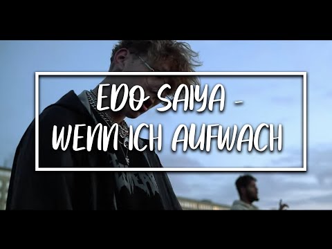 Edo Saiya - Wenn ich aufwach [Lyric Video]
