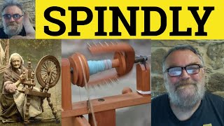 🔵Spindly Meaning - Spindle Defined - Spindly Examples - C2 Adjectives - Spindly